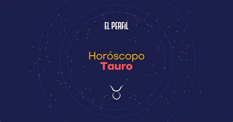 tauro hoy amor|Horóscopo Tauro de hoy: para empezar con el pie derecho